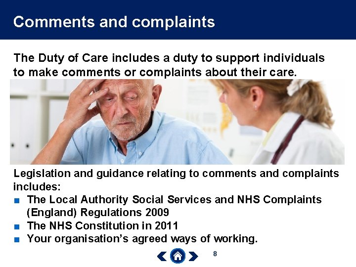 Comments and complaints The Duty of Care includes a duty to support individuals to