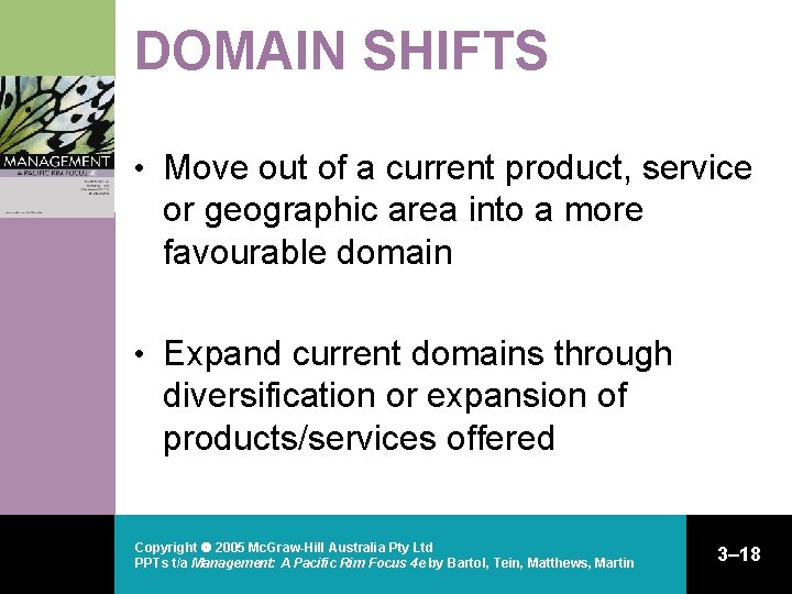 DOMAIN SHIFTS • Move out of a current product, service or geographic area into DOMAIN SHIFTS • Move out of a current product, service or geographic area into
