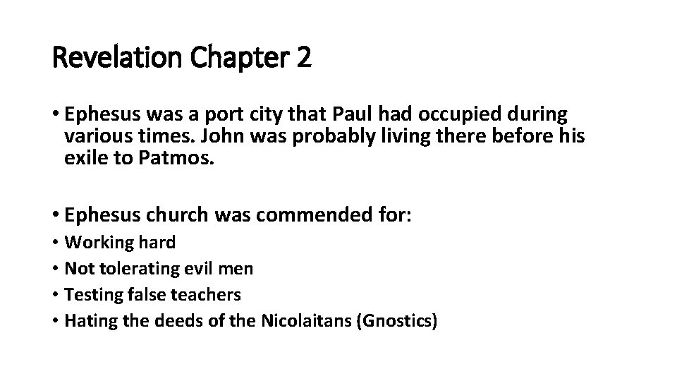 Revelation Chapter 2 • Ephesus was a port city that Paul had occupied during