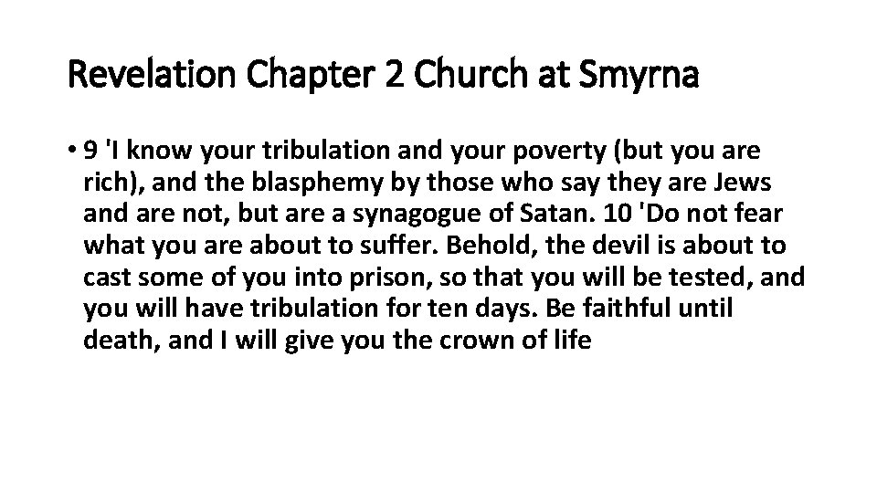 Revelation Chapter 2 Church at Smyrna • 9 'I know your tribulation and your