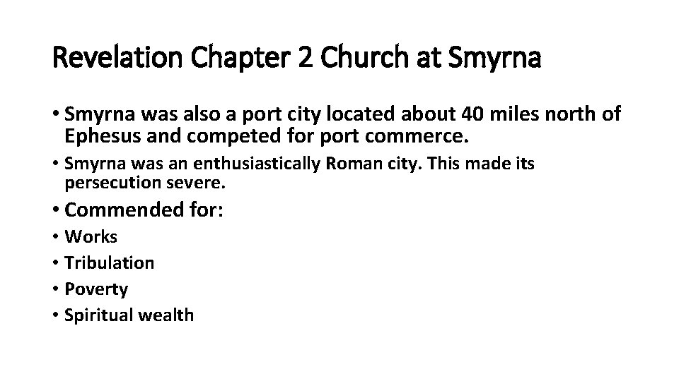 Revelation Chapter 2 Church at Smyrna • Smyrna was also a port city located
