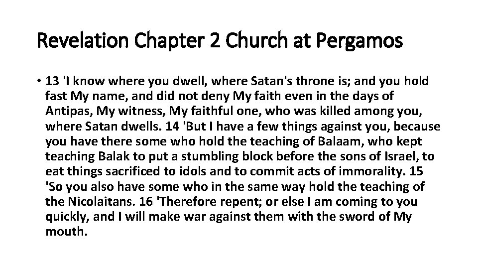 Revelation Chapter 2 Church at Pergamos • 13 'I know where you dwell, where