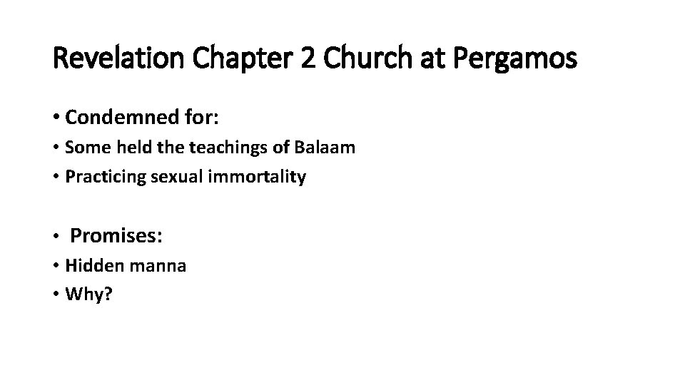 Revelation Chapter 2 Church at Pergamos • Condemned for: • Some held the teachings