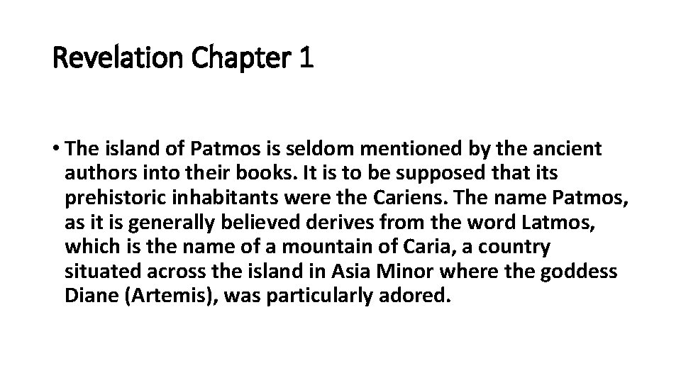 Revelation Chapter 1 • The island of Patmos is seldom mentioned by the ancient