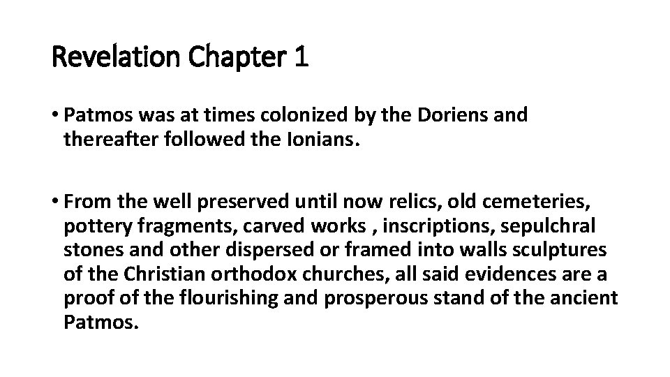 Revelation Chapter 1 • Patmos was at times colonized by the Doriens and thereafter