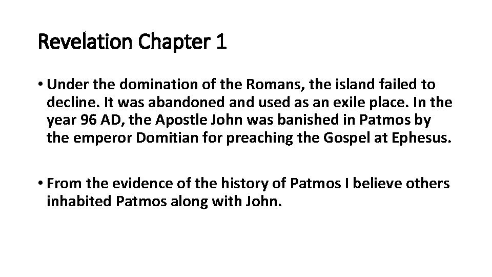 Revelation Chapter 1 • Under the domination of the Romans, the island failed to