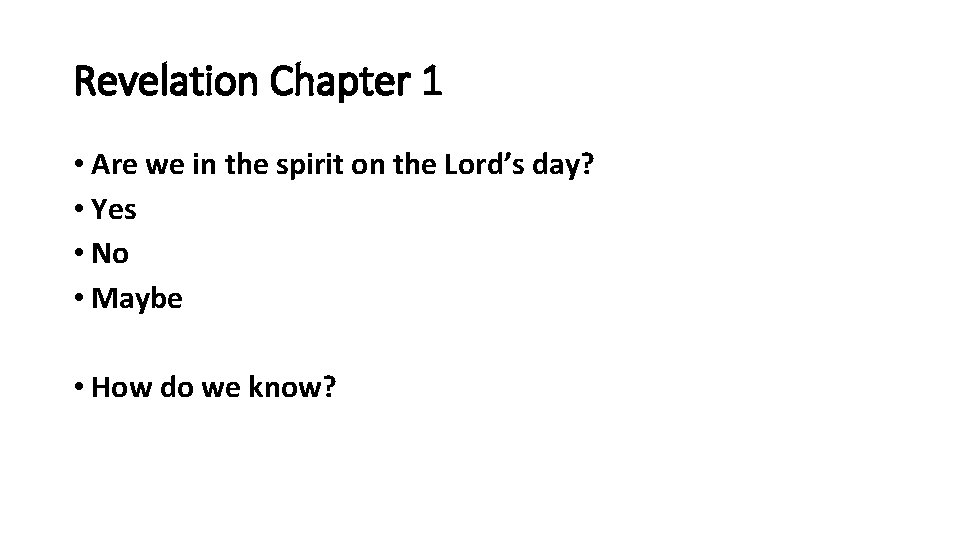 Revelation Chapter 1 • Are we in the spirit on the Lord’s day? •