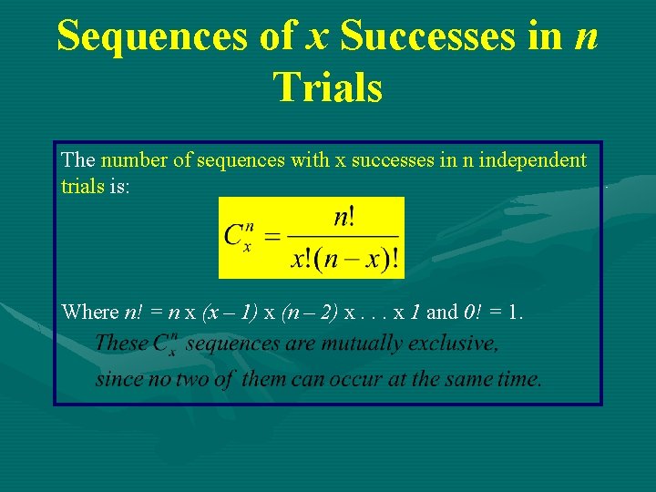 Sequences of x Successes in n Trials The number of sequences with x successes
