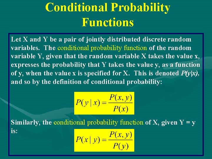 Conditional Probability Functions Let X and Y be a pair of jointly distributed discrete