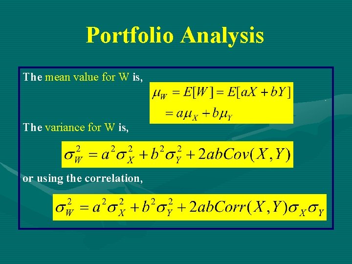 Portfolio Analysis The mean value for W is, The variance for W is, or