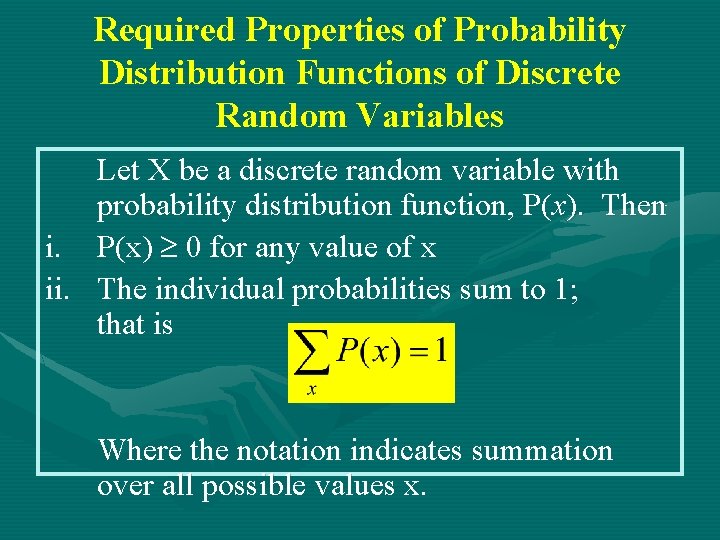 Required Properties of Probability Distribution Functions of Discrete Random Variables Let X be a