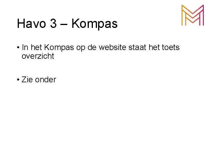 Havo 3 – Kompas • In het Kompas op de website staat het toets