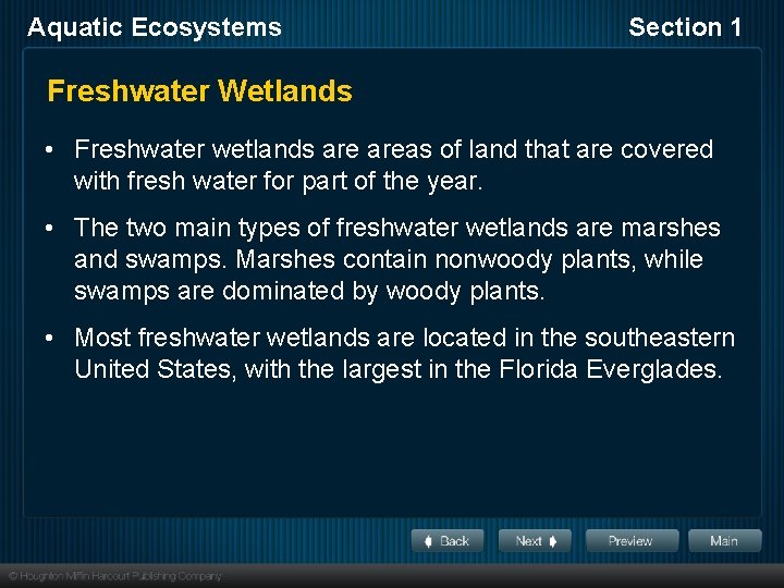 Aquatic Ecosystems Section 1 Freshwater Wetlands • Freshwater wetlands areas of land that are
