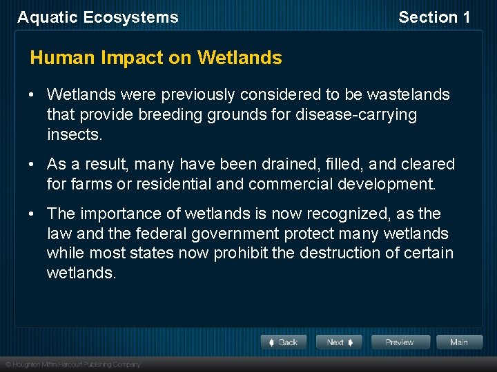 Aquatic Ecosystems Section 1 Human Impact on Wetlands • Wetlands were previously considered to