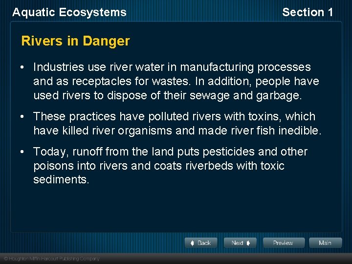 Aquatic Ecosystems Section 1 Rivers in Danger • Industries use river water in manufacturing