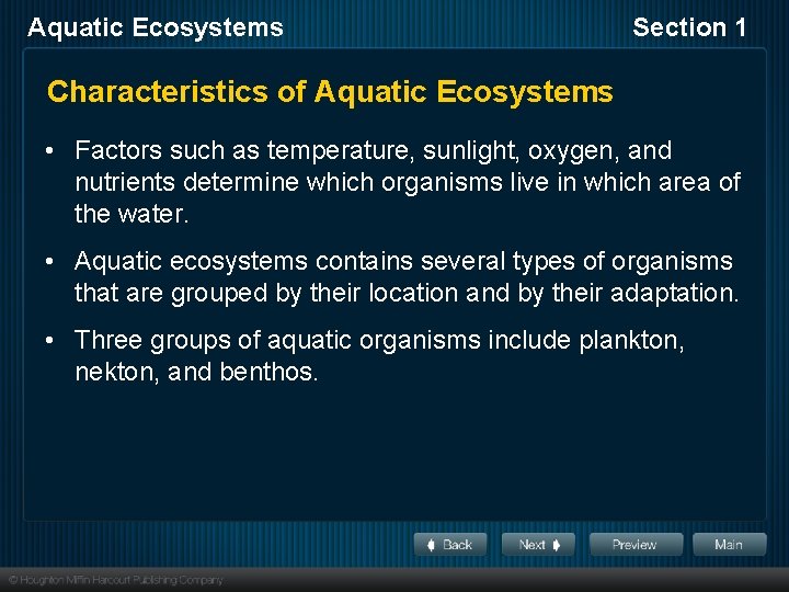 Aquatic Ecosystems Section 1 Characteristics of Aquatic Ecosystems • Factors such as temperature, sunlight,