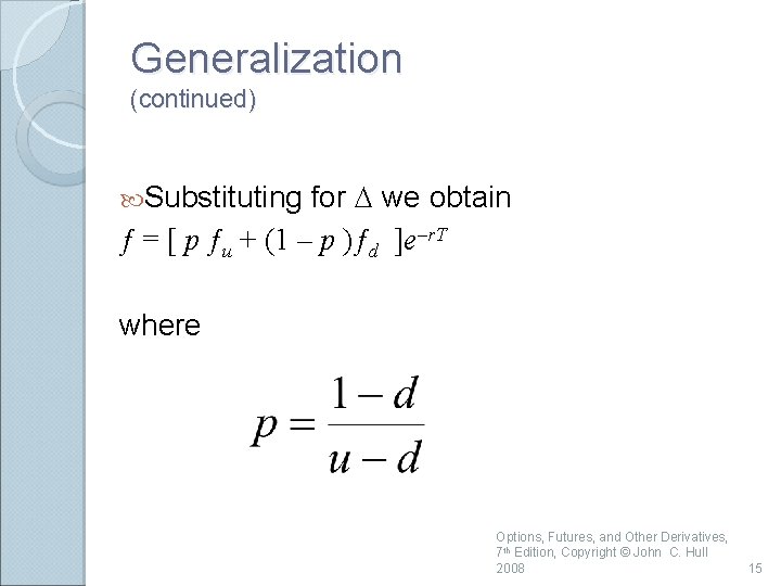 Generalization (continued) for D we obtain ƒ = [ p ƒu + (1 –