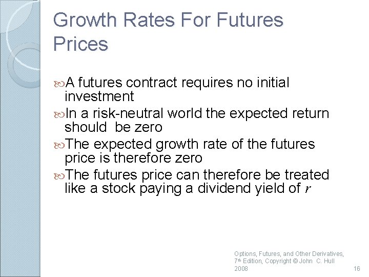 Growth Rates For Futures Prices A futures contract requires no initial investment In a Growth Rates For Futures Prices A futures contract requires no initial investment In a