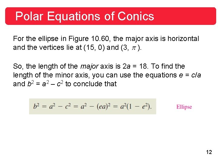 Polar Equations of Conics For the ellipse in Figure 10. 60, the major axis