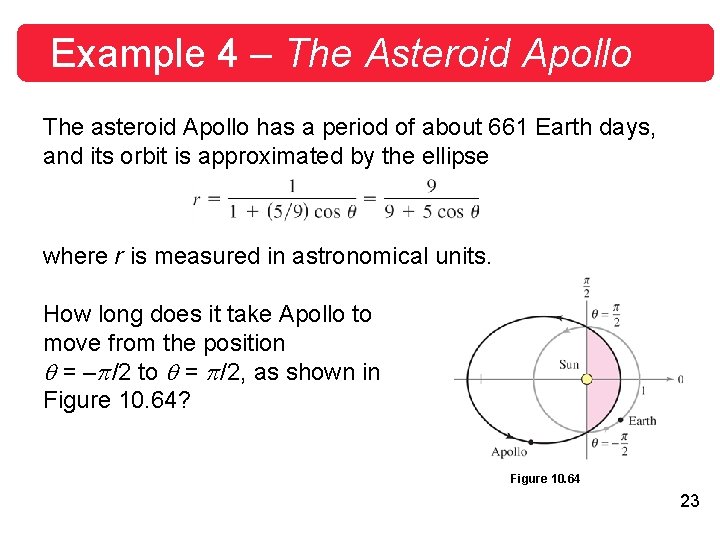 Example 4 – The Asteroid Apollo The asteroid Apollo has a period of about