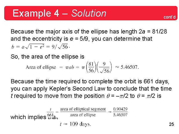 Example 4 – Solution cont’d Because the major axis of the ellipse has length