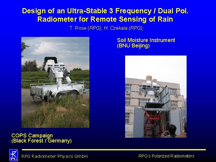 Design of an Ultra-Stable 3 Frequency / Dual Pol. Radiometer for Remote Sensing of