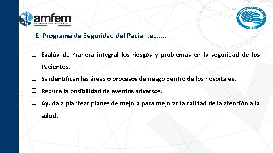 El Programa de Seguridad del Paciente…. . q Evalúa de manera integral los riesgos