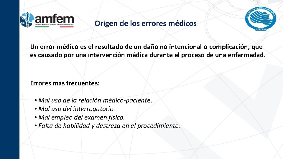 Origen de los errores médicos Un error médico es el resultado de un daño