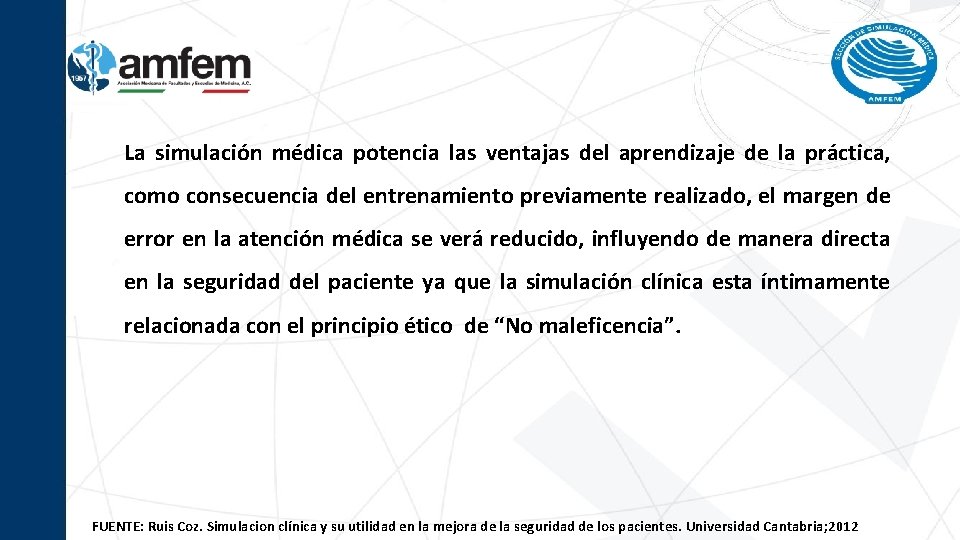 La simulación médica potencia las ventajas del aprendizaje de la práctica, como consecuencia del