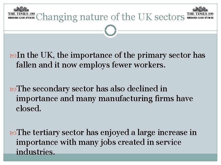 Changing nature of the UK sectors In the UK, the importance of the primary