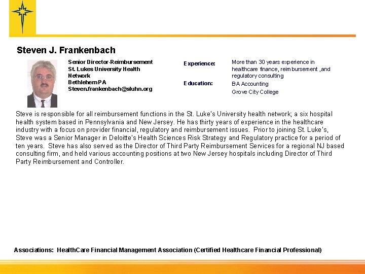 Steven J. Frankenbach Senior Director-Reimbursement St. Lukes University Health Network Bethlehem PA Steven. frankenbach@sluhn.