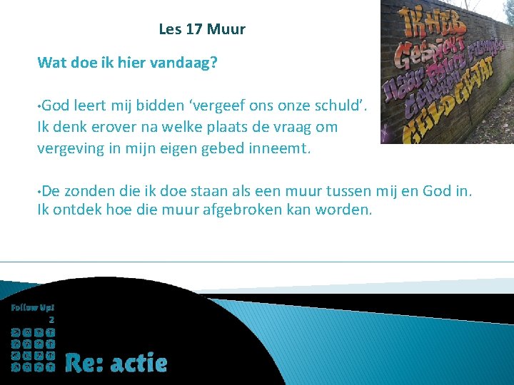 Les 17 Muur Wat doe ik hier vandaag? • God leert mij bidden ‘vergeef