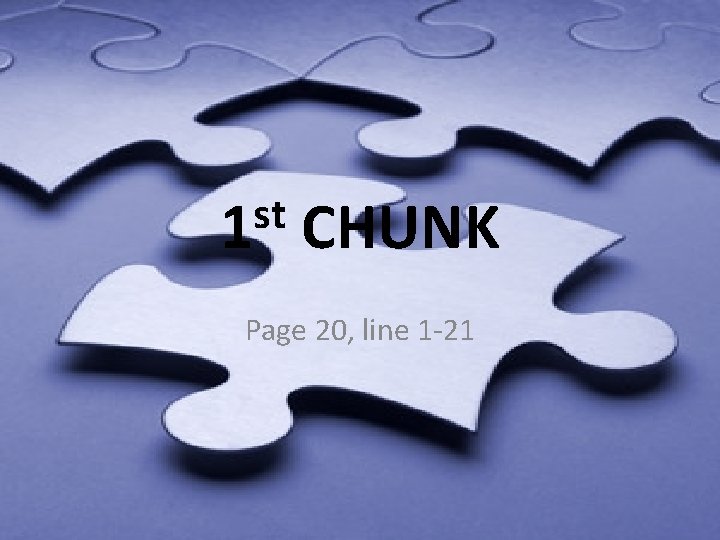 st 1 CHUNK Page 20, line 1 -21 