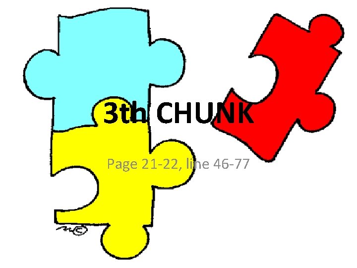 3 th CHUNK Page 21 -22, line 46 -77 