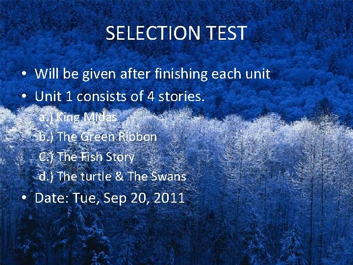 SELECTION TEST • Will be given after finishing each unit • Unit 1 consists