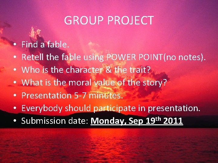 GROUP PROJECT • • Find a fable. Retell the fable using POWER POINT(no notes).
