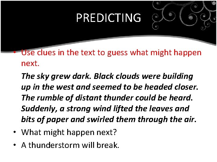 PREDICTING • Use clues in the text to guess what might happen next. The