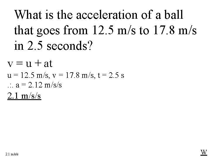 What is the acceleration of a ball that goes from 12. 5 m/s to