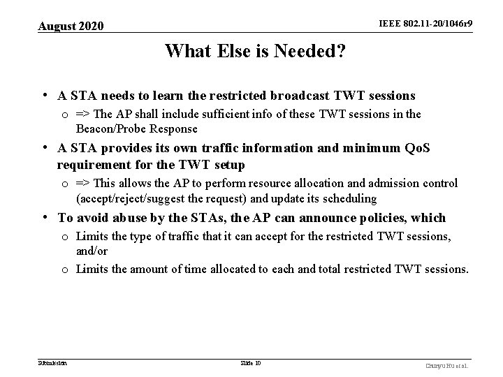 IEEE 802. 11 -20/1046 r 9 August 2020 What Else is Needed? • A IEEE 802. 11 -20/1046 r 9 August 2020 What Else is Needed? • A