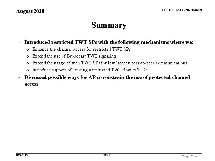 IEEE 802. 11 -20/1046 r 9 August 2020 Summary • Introduced restricted TWT SPs IEEE 802. 11 -20/1046 r 9 August 2020 Summary • Introduced restricted TWT SPs