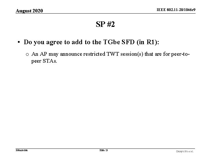 IEEE 802. 11 -20/1046 r 9 August 2020 SP #2 • Do you agree IEEE 802. 11 -20/1046 r 9 August 2020 SP #2 • Do you agree
