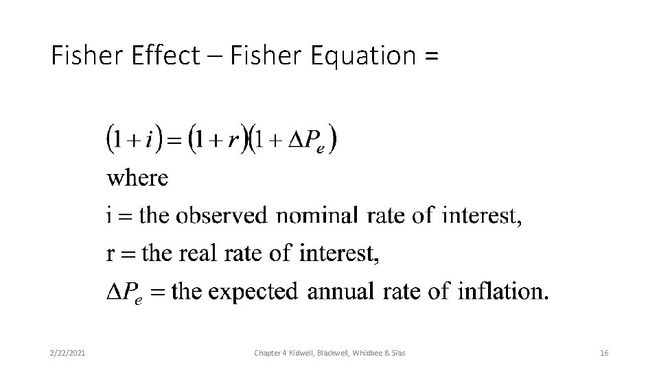 Fisher Effect – Fisher Equation = 2/22/2021 Chapter 4 Kidwell, Blackwell, Whidbee & Sias