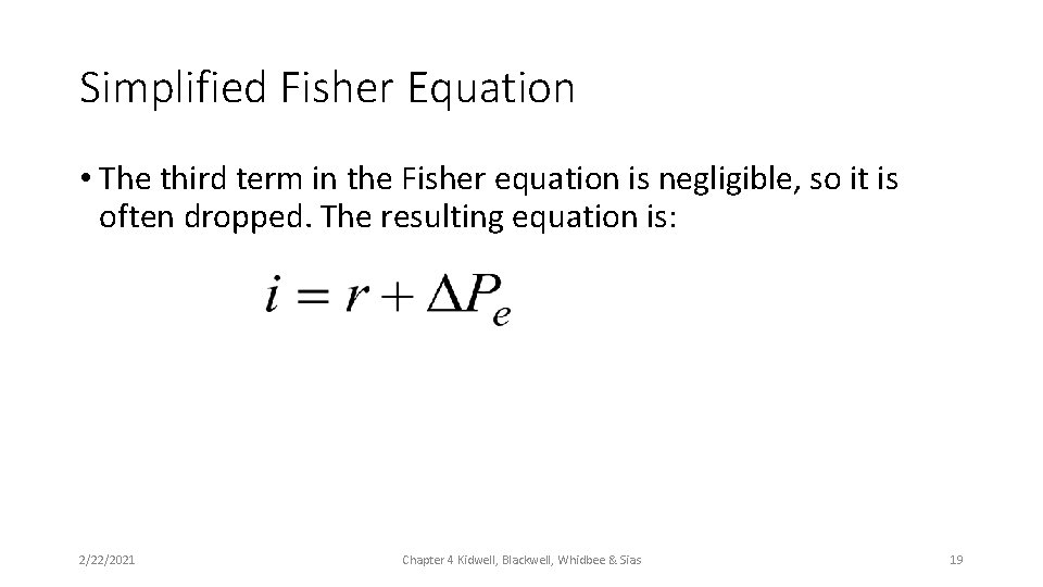 Simplified Fisher Equation • The third term in the Fisher equation is negligible, so