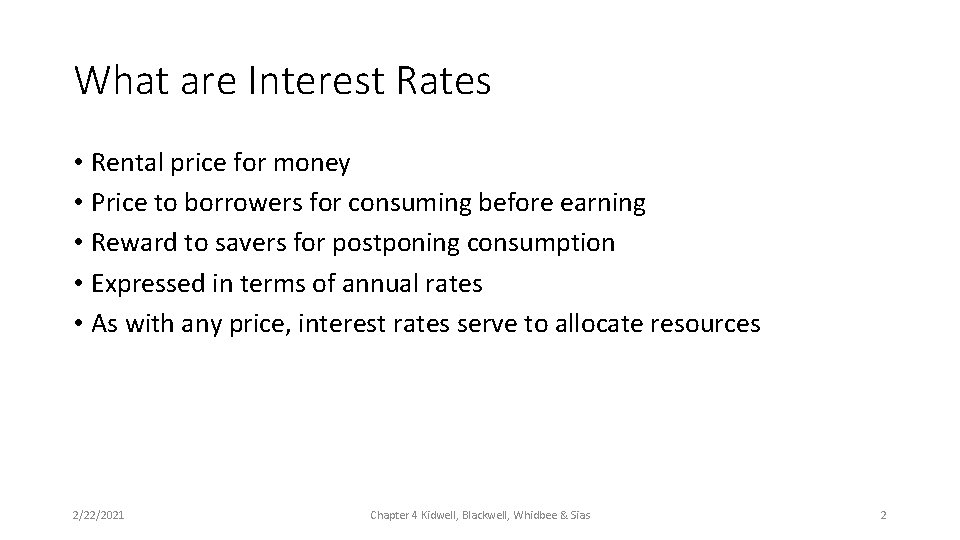 What are Interest Rates • Rental price for money • Price to borrowers for