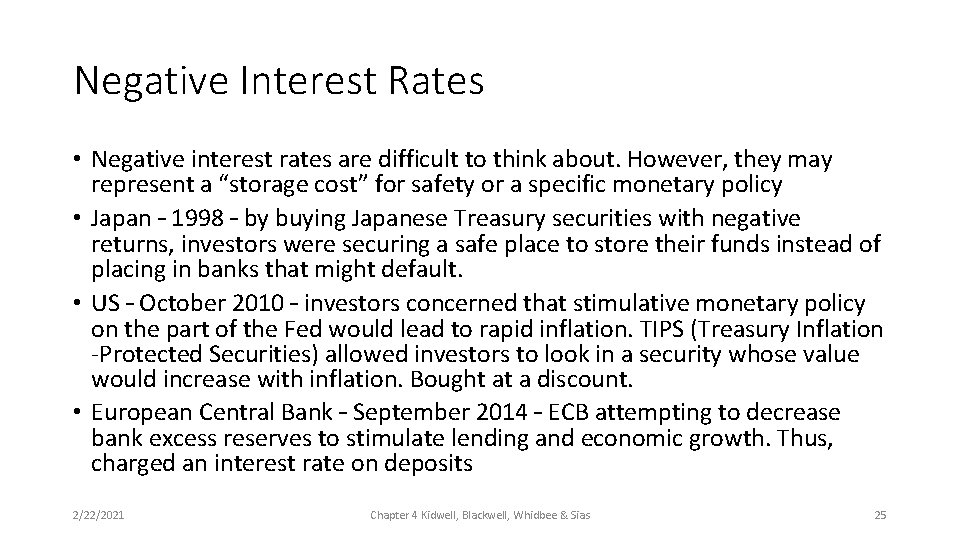 Negative Interest Rates • Negative interest rates are difficult to think about. However, they