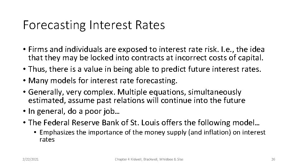 Forecasting Interest Rates • Firms and individuals are exposed to interest rate risk. I.