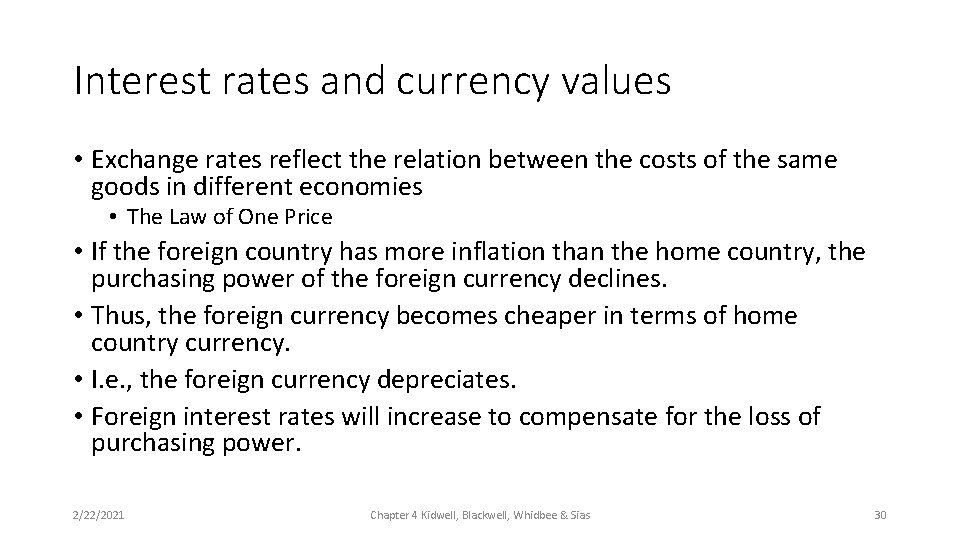 Interest rates and currency values • Exchange rates reflect the relation between the costs
