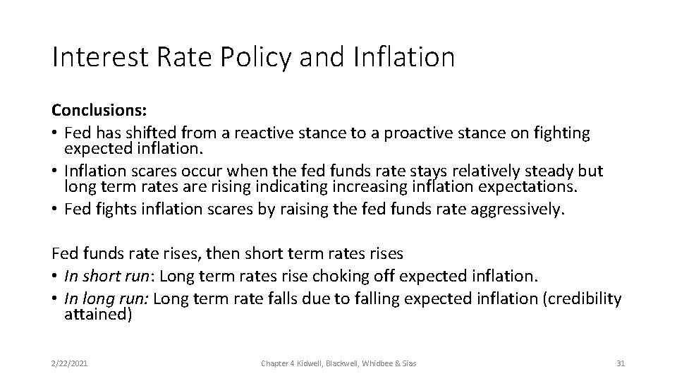 Interest Rate Policy and Inflation Conclusions: • Fed has shifted from a reactive stance