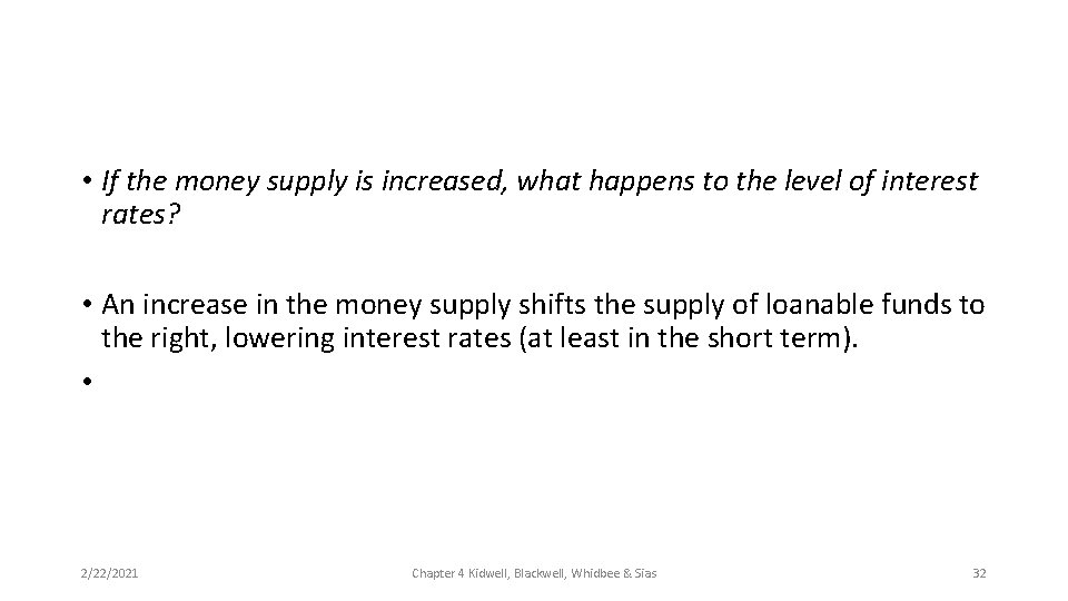  • If the money supply is increased, what happens to the level of