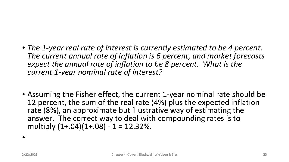  • The 1 -year real rate of interest is currently estimated to be